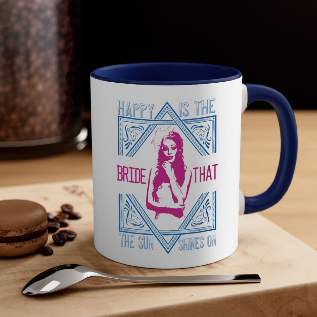 Happy is the bride that the sun shines on 70#- bride-Mug / Coffee Cup