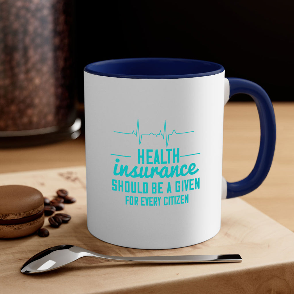 Health insurance should be a given for every citizen Style 43#- World Health-Mug / Coffee Cup