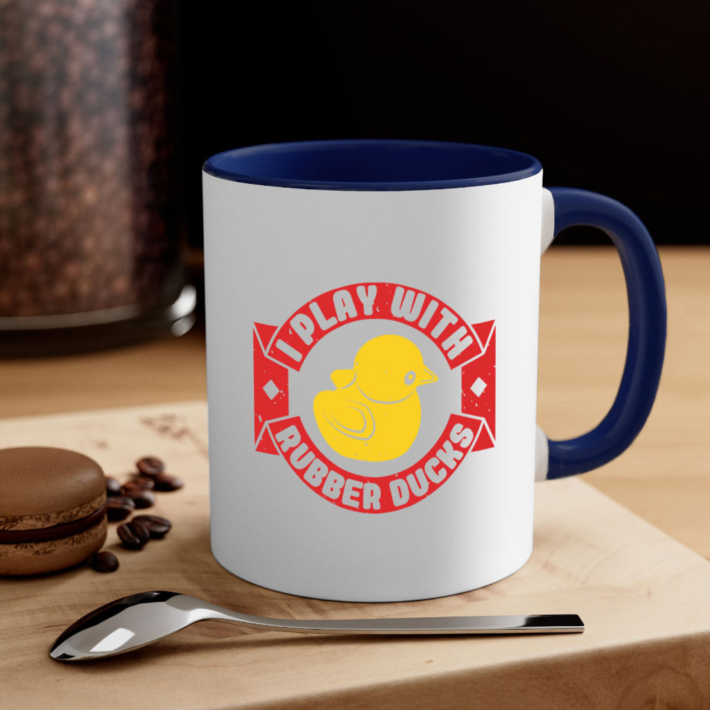 I Play With Rubber Ducks Style 40#- duck-Mug / Coffee Cup
