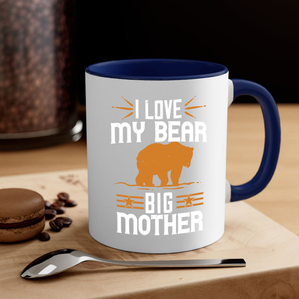 I love my big mother  bear 57#- bear-Mug / Coffee Cup