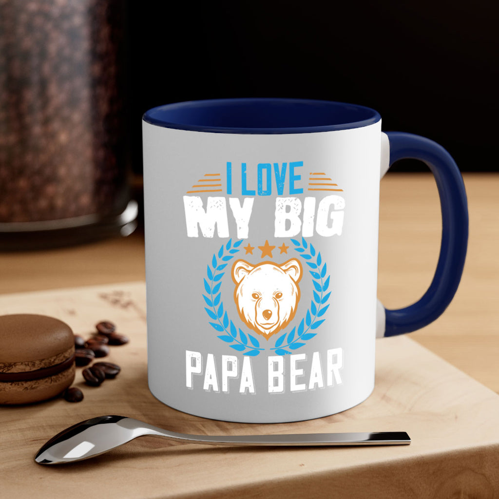 I love my big papa bear 16#- bear-Mug / Coffee Cup