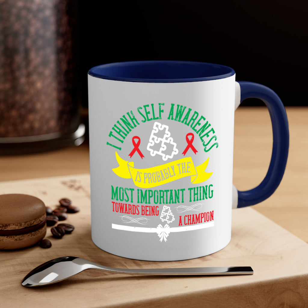 I think self awareness is probably the most important thing towards being Style 45#- Self awareness-Mug / Coffee Cup