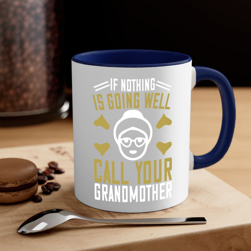 If nothing is going well call your 70#- grandma-Mug / Coffee Cup