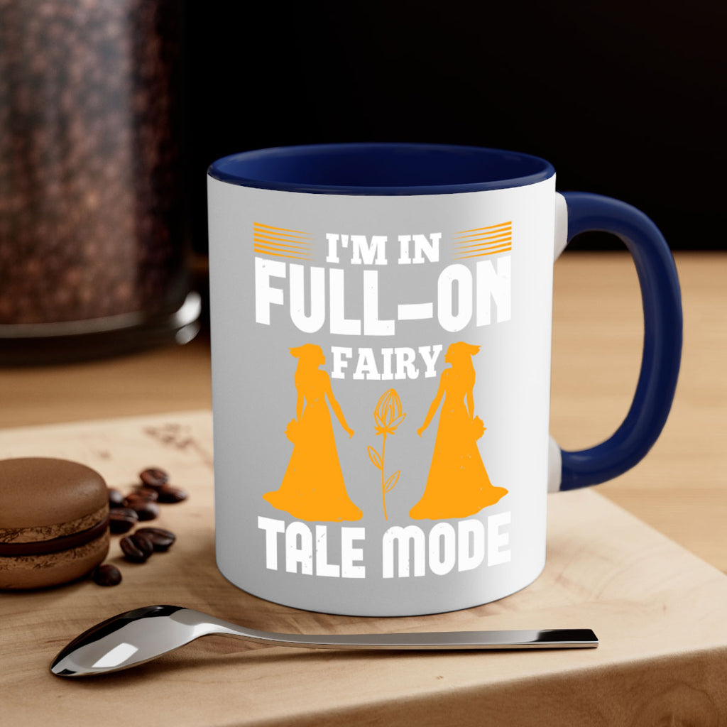 Im in fullon fairy tale mode 56#- bride-Mug / Coffee Cup