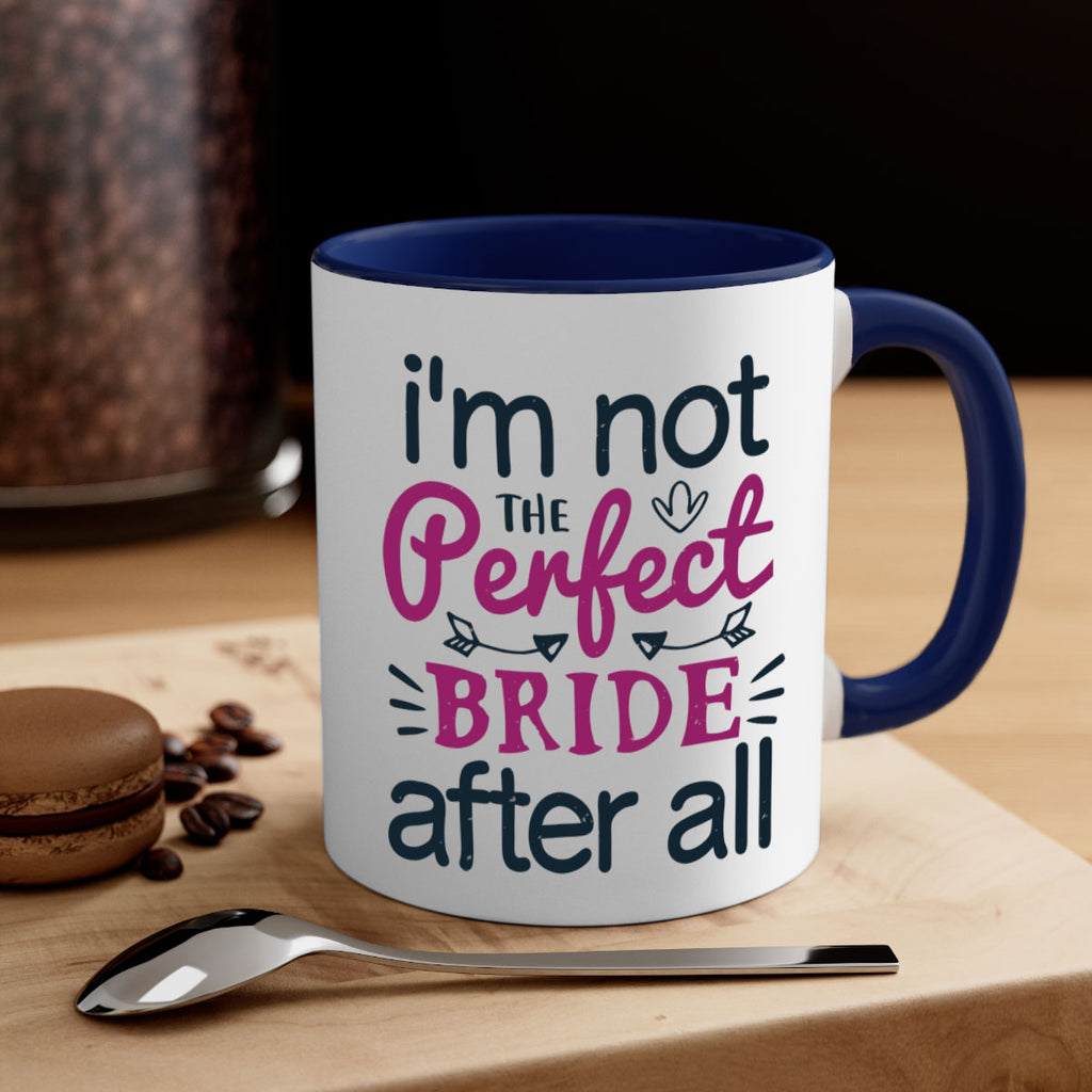 Im not the perfect bride after all 54#- bride-Mug / Coffee Cup