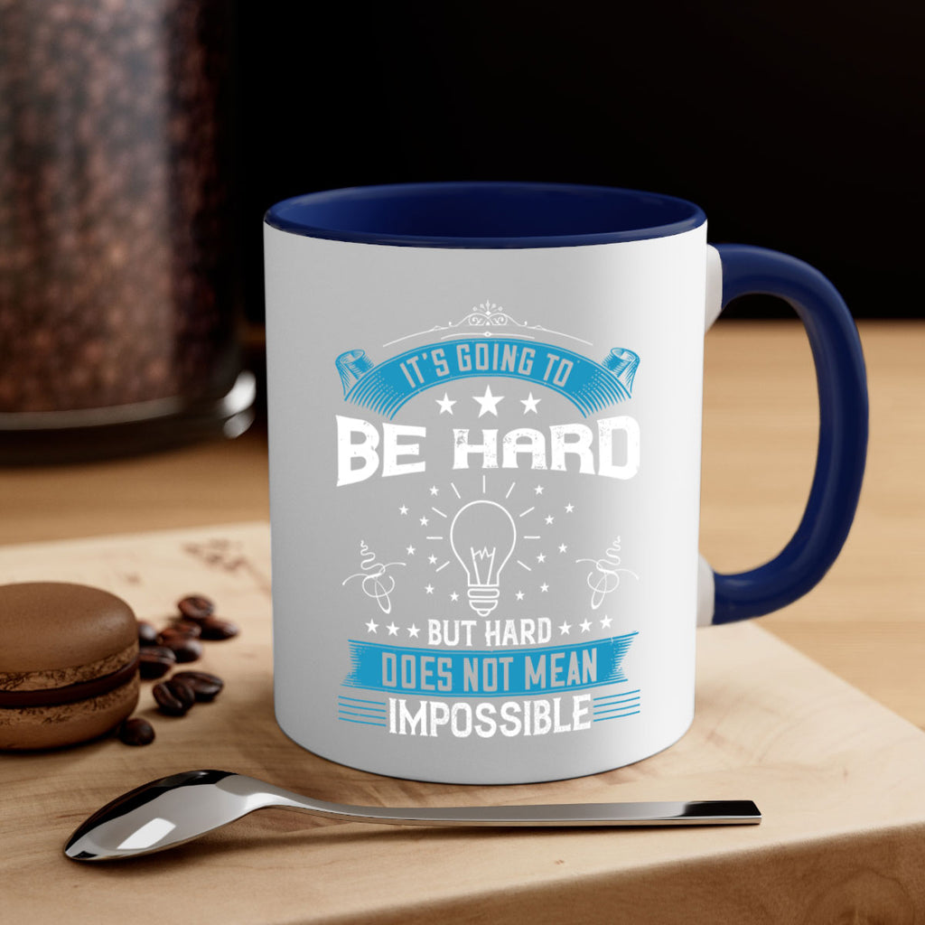 It’s going to be hard but hard does not mean impossible Style 33#- motivation-Mug / Coffee Cup