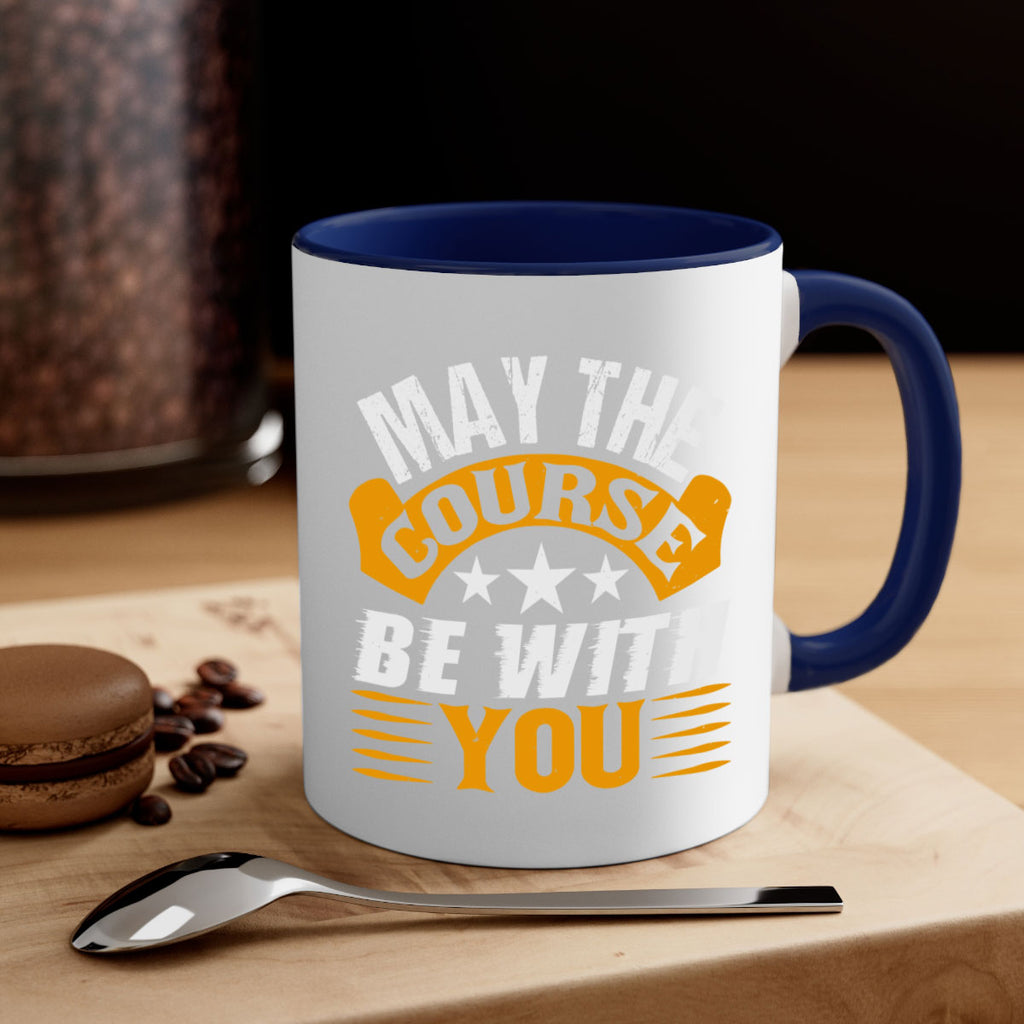 May the course be with you 43#- Farm and garden-Mug / Coffee Cup