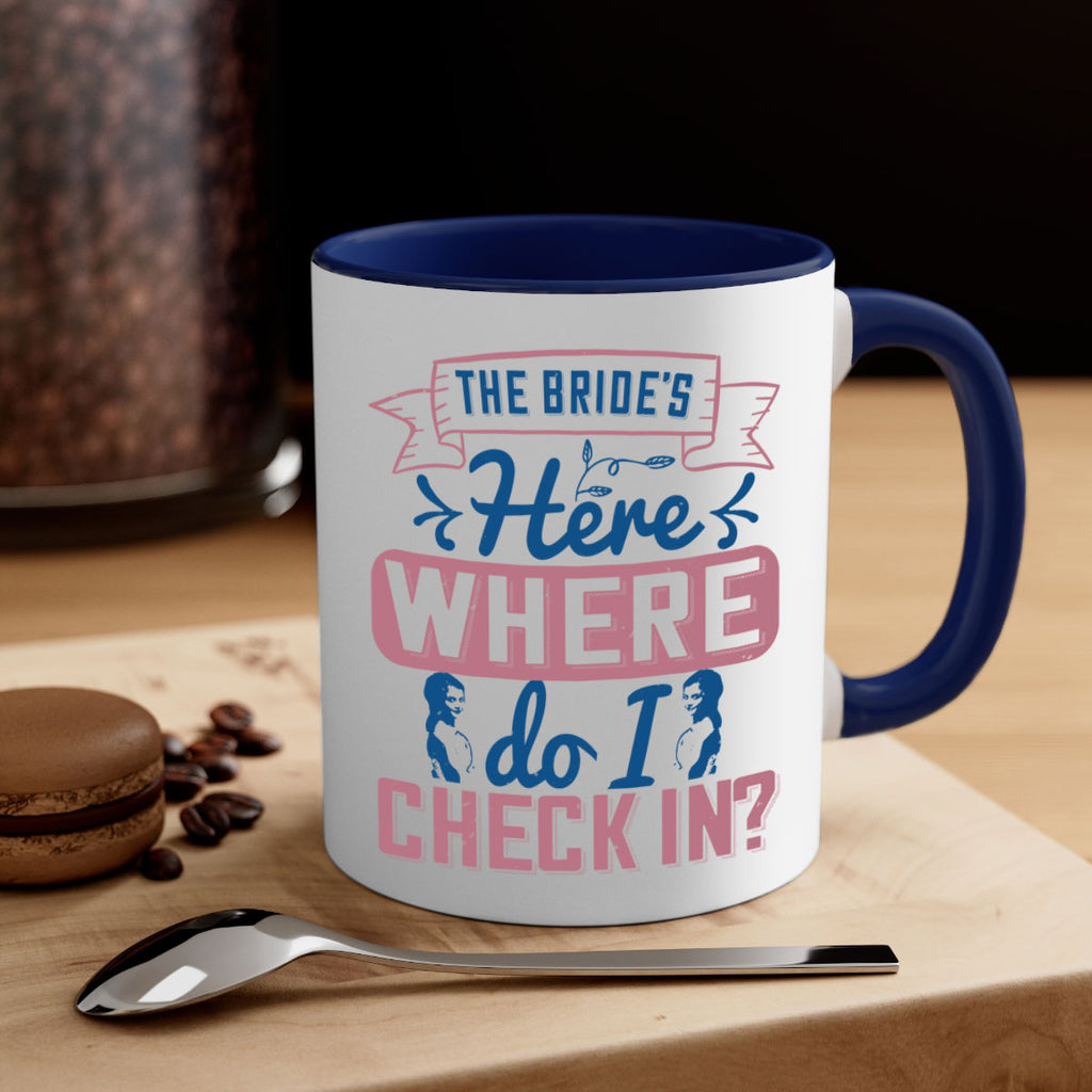 The brides here Where do I check in 32#- bride-Mug / Coffee Cup