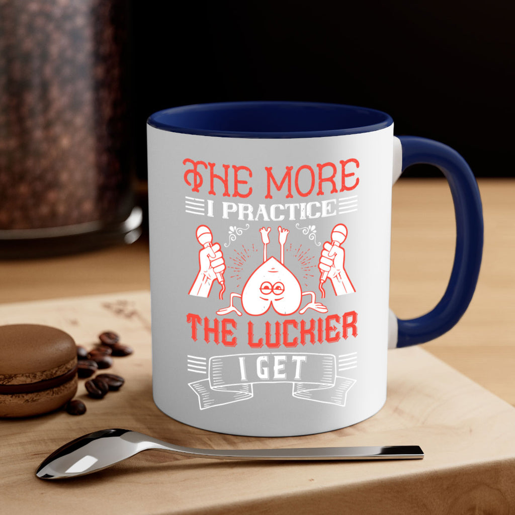 The more I practice the luckier I get Style 12#- dentist-Mug / Coffee Cup