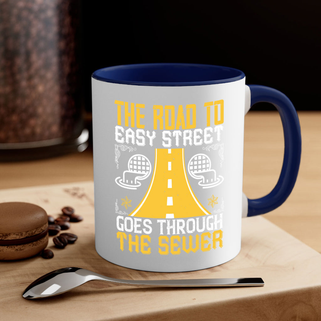 The road to Easy Street goes through the sewer Style 11#- dentist-Mug / Coffee Cup