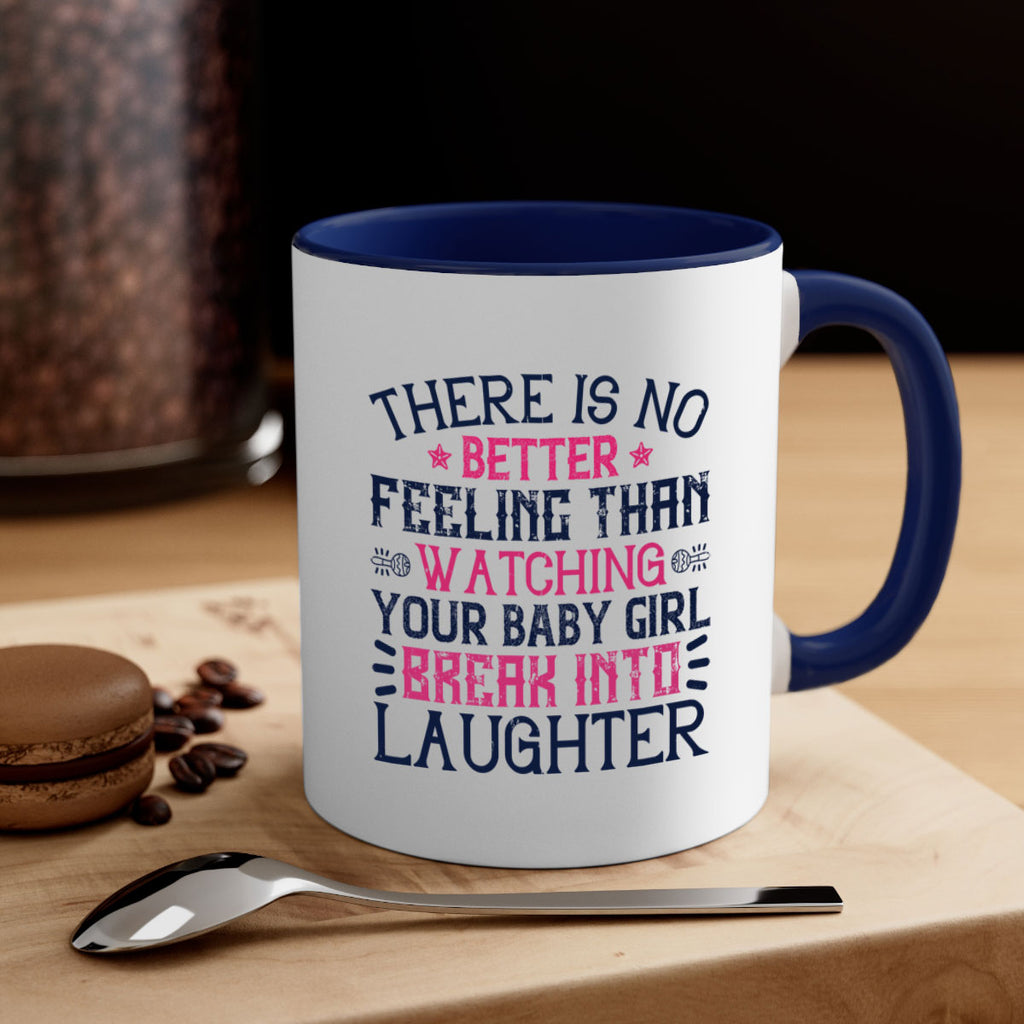 There is no better feeling than watching your baby girl break into laughter Style 5#- baby2-Mug / Coffee Cup
