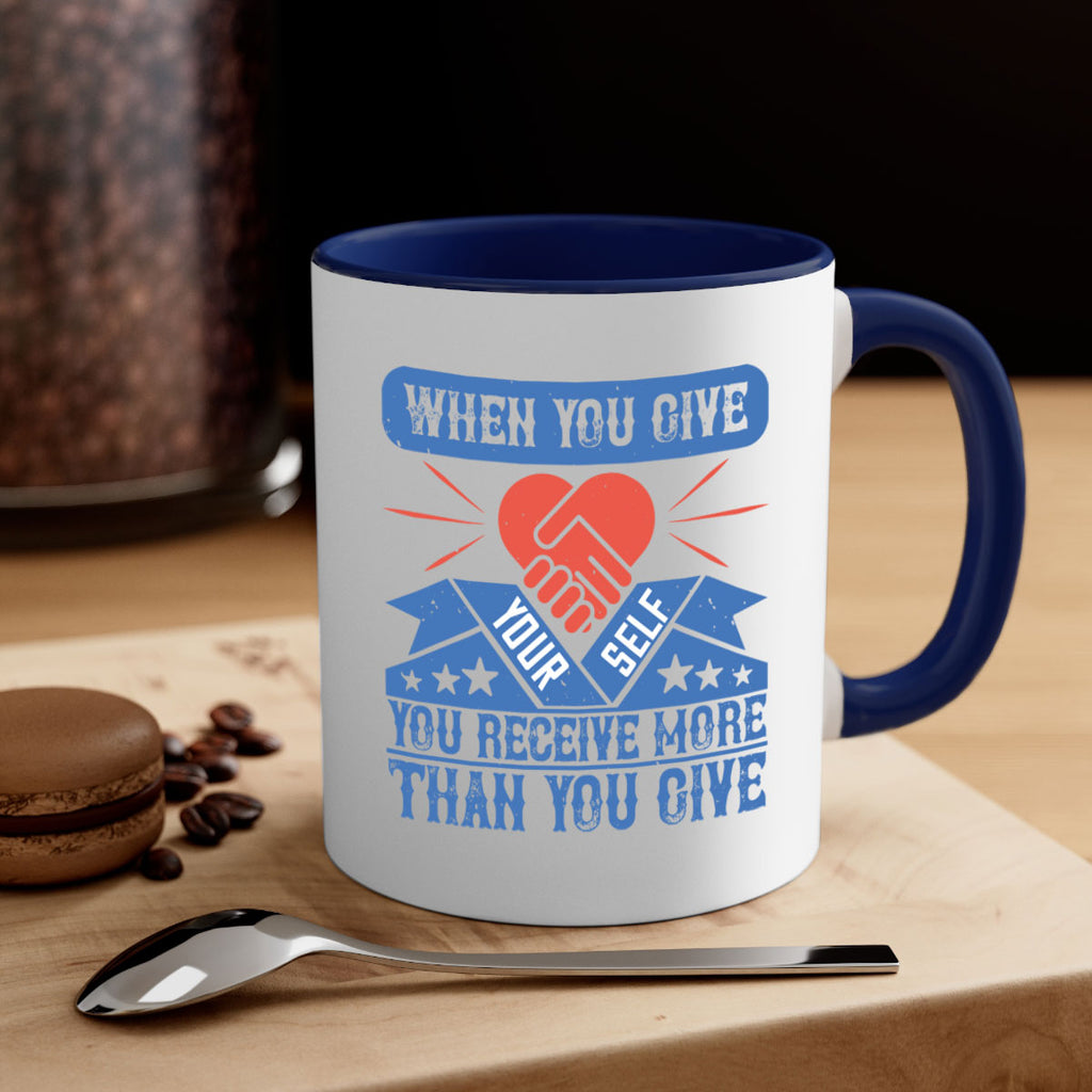When you give yourself you receive more than you give Style 8#-Volunteer-Mug / Coffee Cup