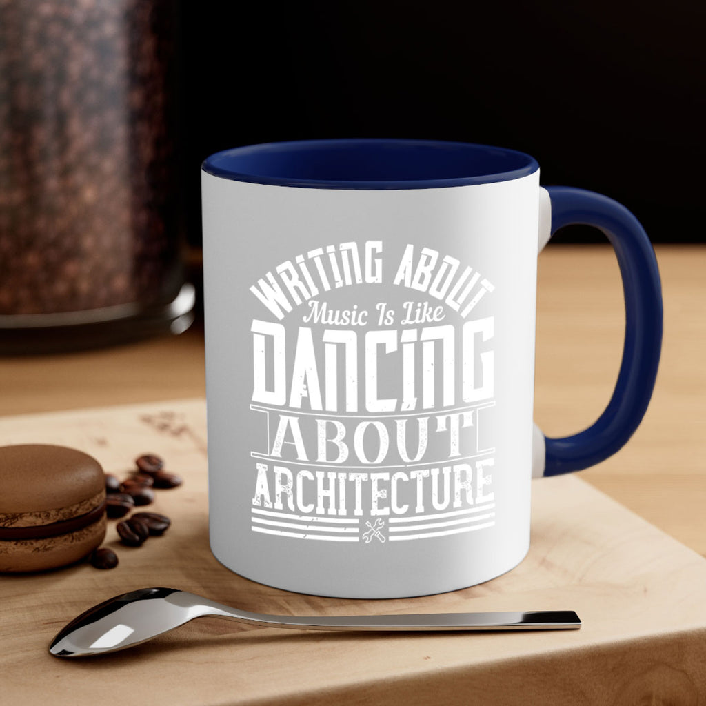 Writing about music is like dancing about architecture Style 5#- Architect-Mug / Coffee Cup