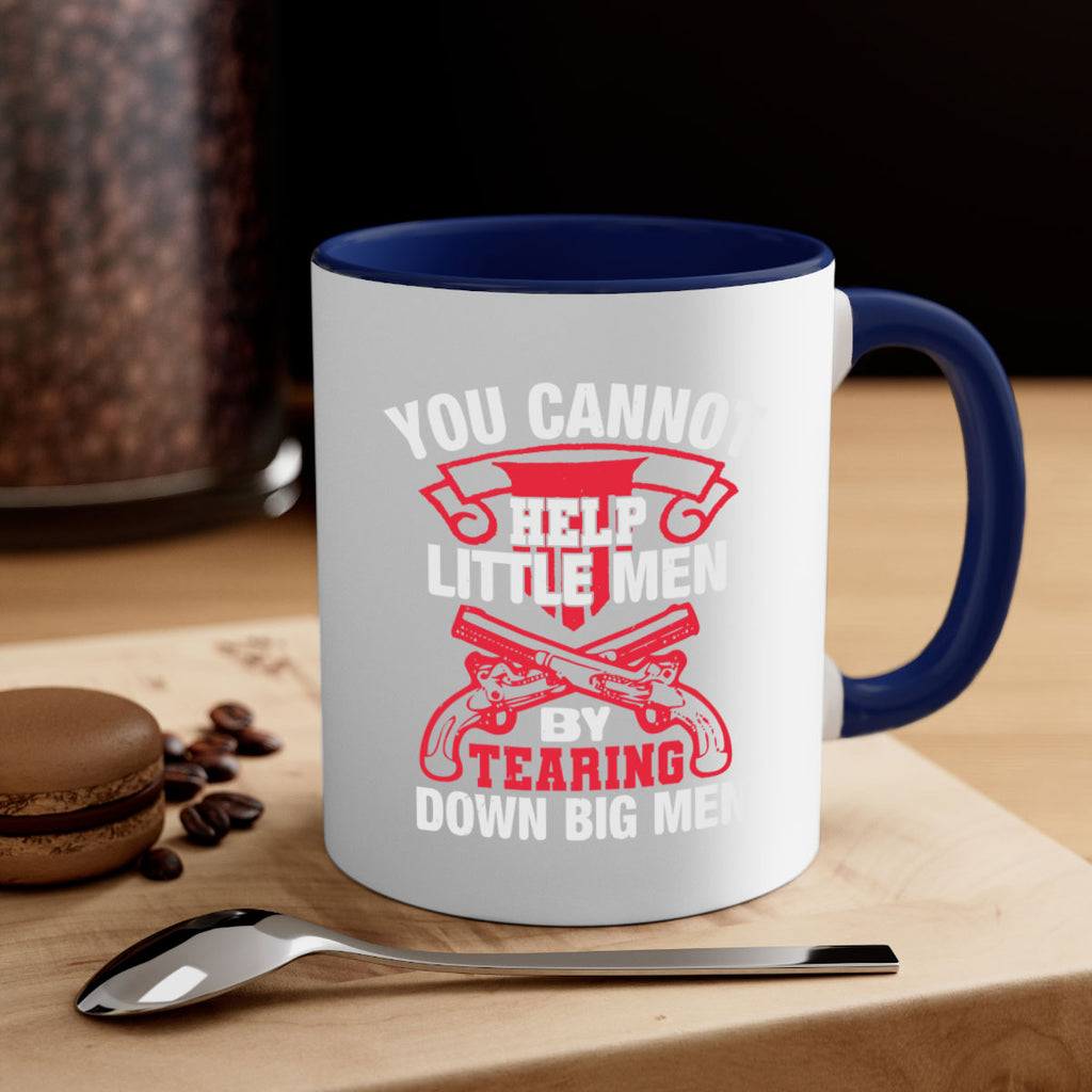 You cannot help little men by tearing down big men Style 59#- 4th Of July-Mug / Coffee Cup