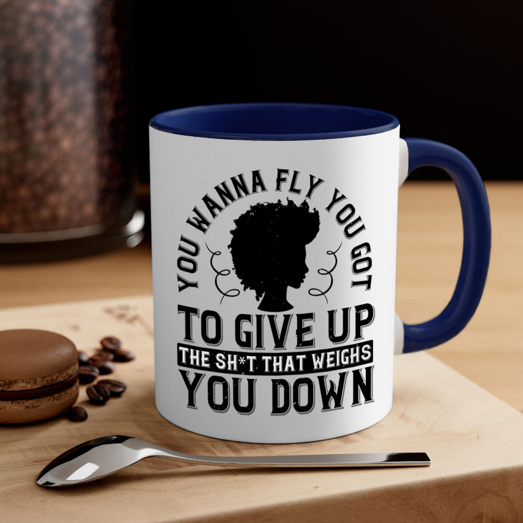 You wanna fly you got to give up the sht that weighs you down Style 45#- Afro - Black-Mug / Coffee Cup