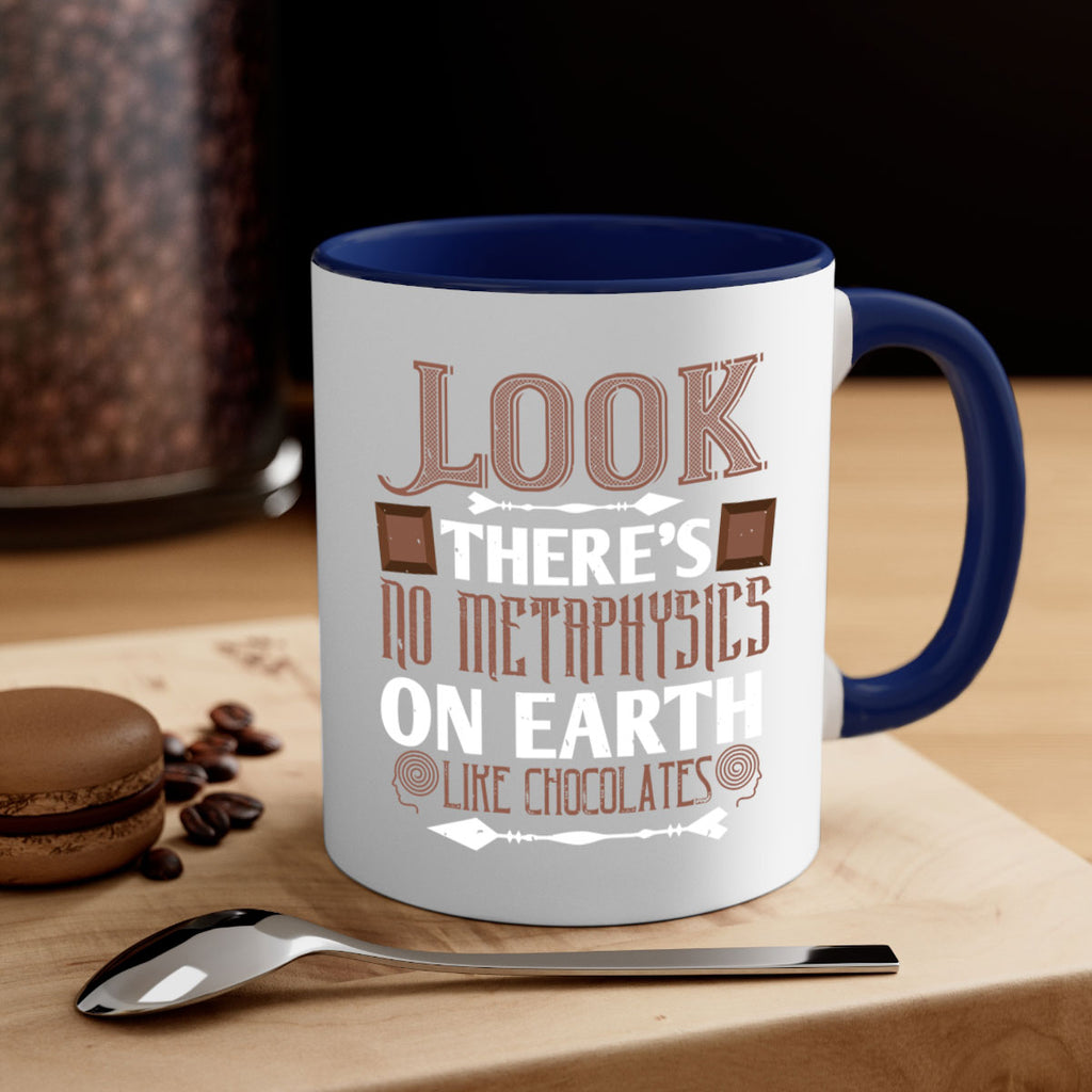 “look theres no metaphysics on earth like chocolates” 5#- chocolate-Mug / Coffee Cup