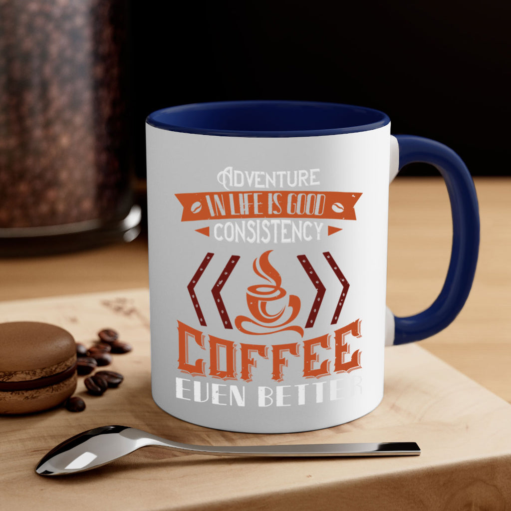 adventure in life is good… consistency in coffee even better 229#- coffee-Mug / Coffee Cup