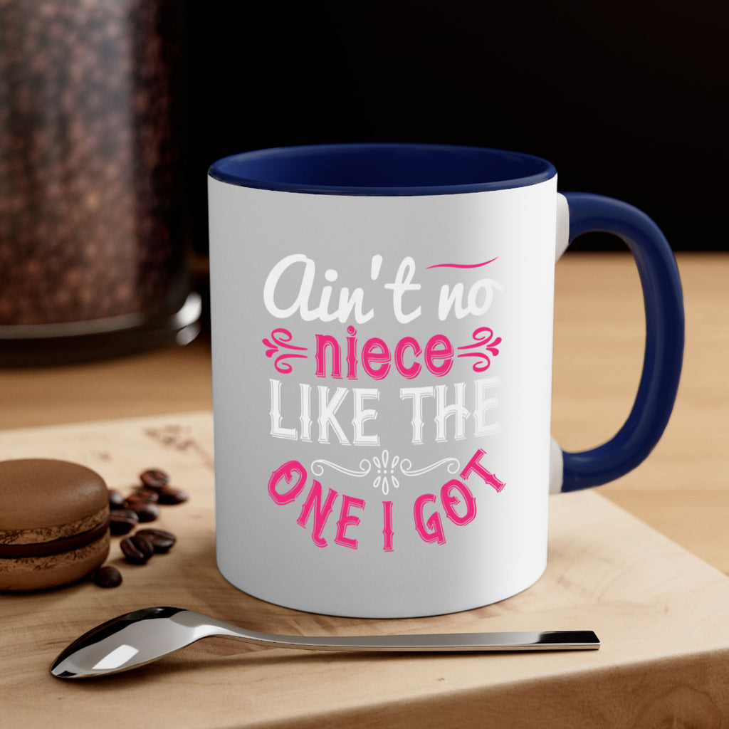 ain’t no niece like the one I got Style 10#- aunt-Mug / Coffee Cup