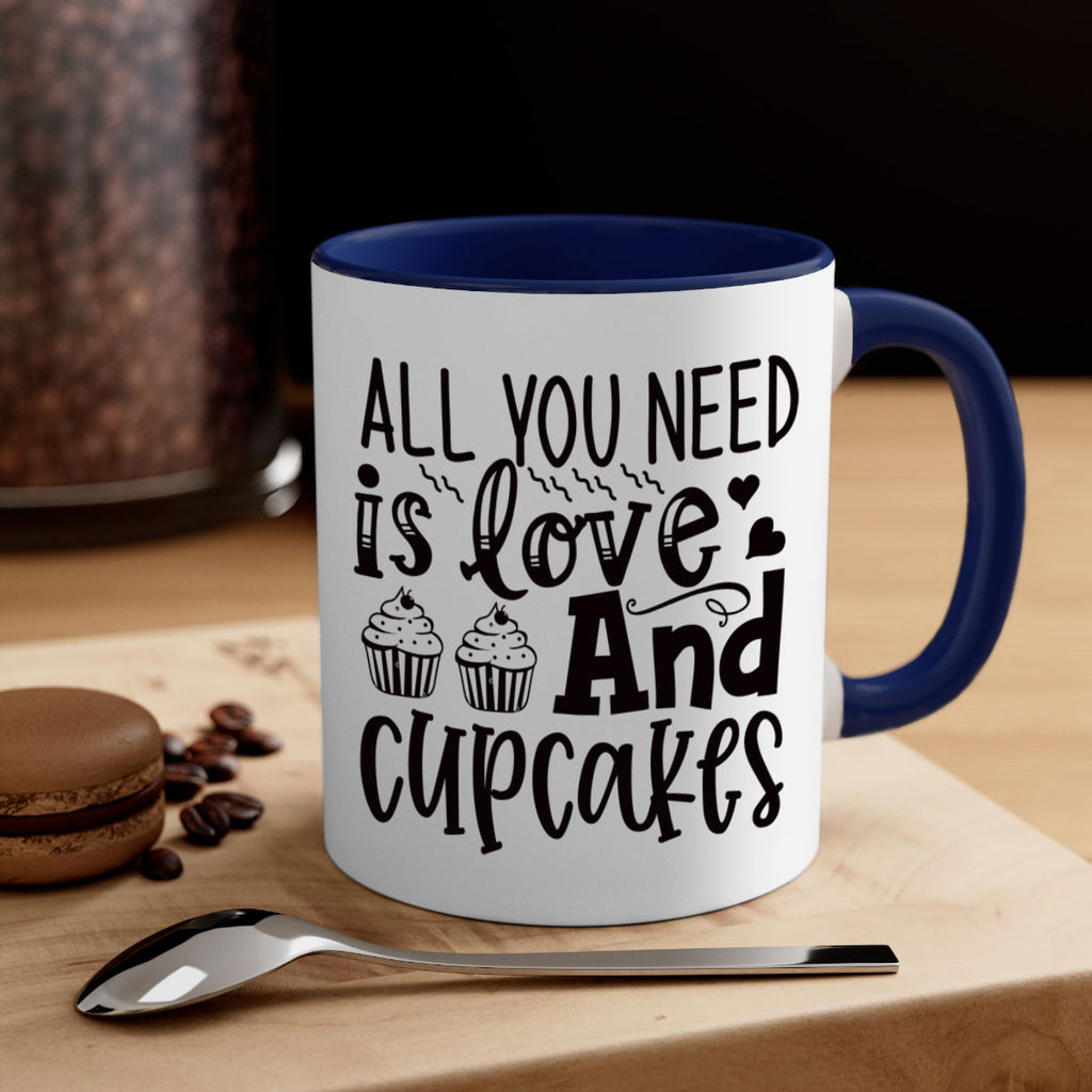 all you need is love and cupcakes 60#- kitchen-Mug / Coffee Cup