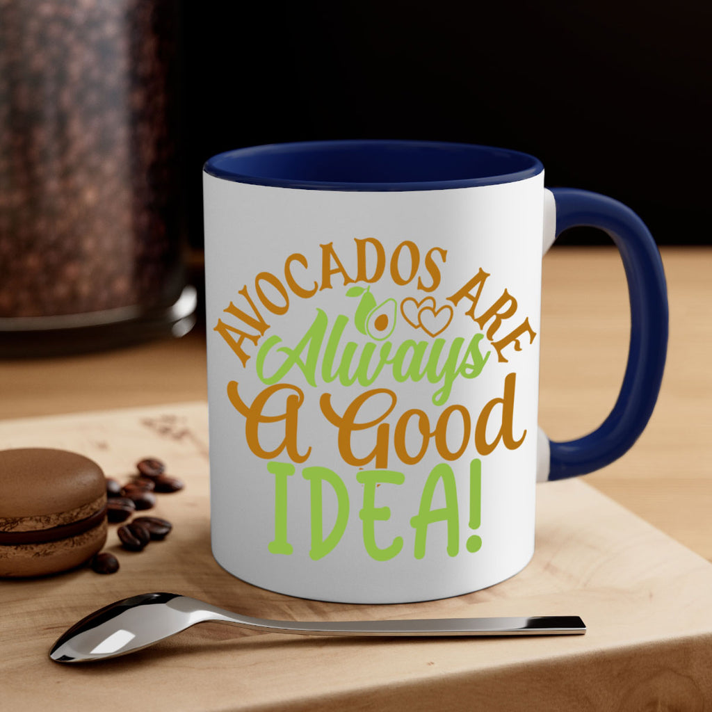 avocados are always a good idea 10#- avocado-Mug / Coffee Cup