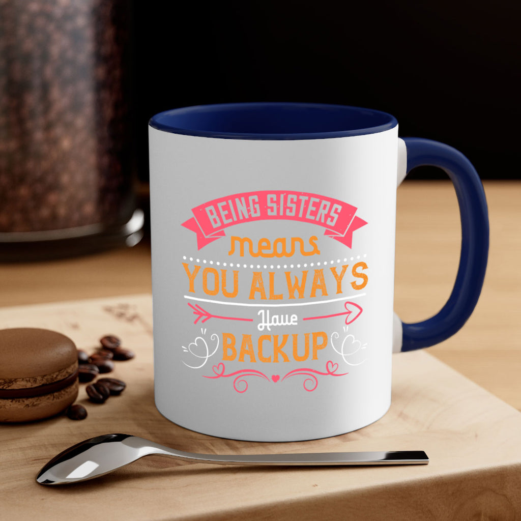 being sisters means you always have backup design 36#- sister-Mug / Coffee Cup