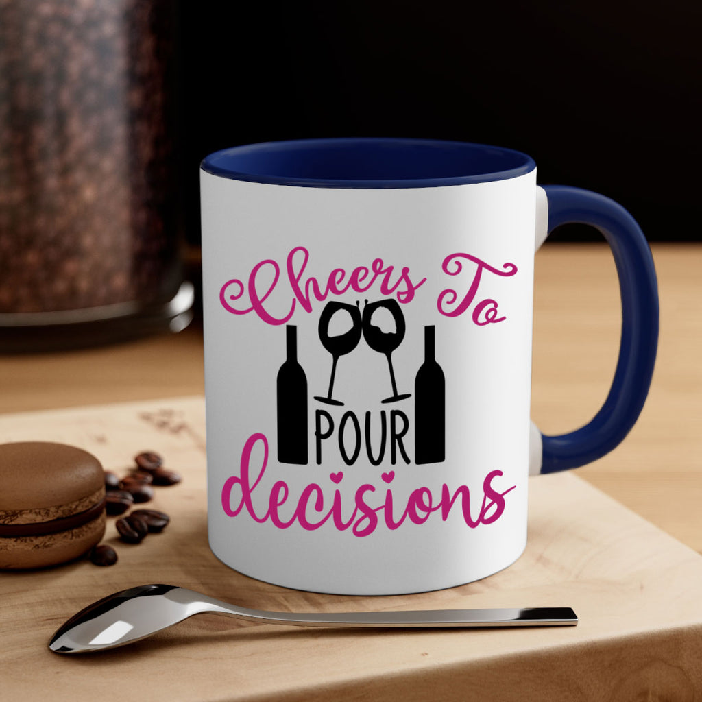 cheers to pour decisions 201#- wine-Mug / Coffee Cup