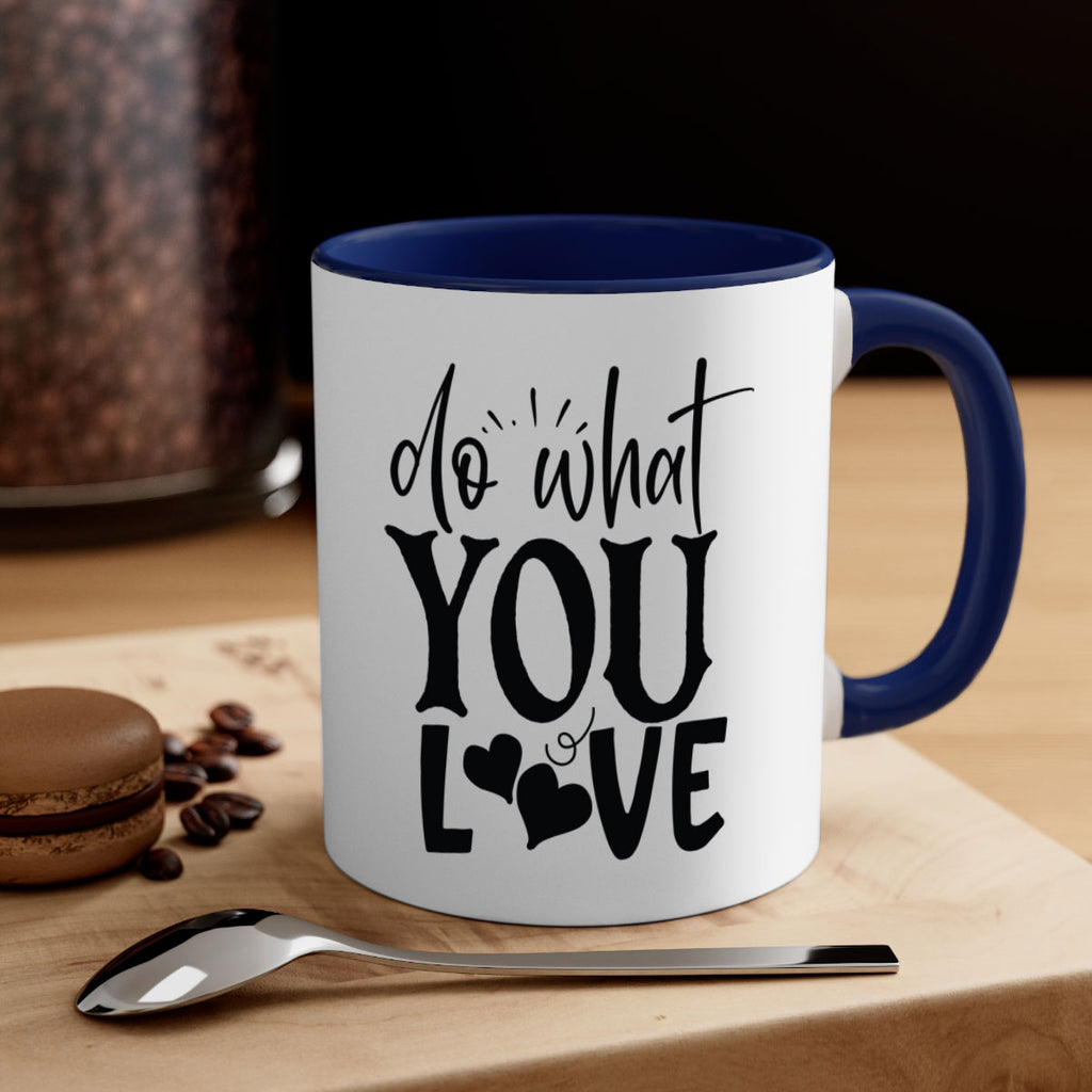 do what you love Style 126#- motivation-Mug / Coffee Cup