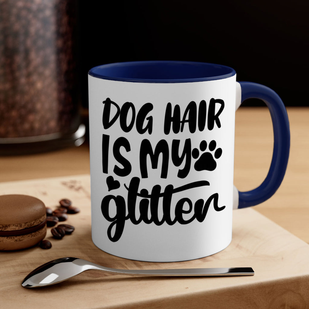 dog hair is my glitter Style 99#- Dog-Mug / Coffee Cup