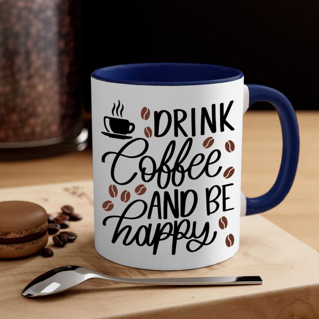 drink coffee and be happy 127#- coffee-Mug / Coffee Cup