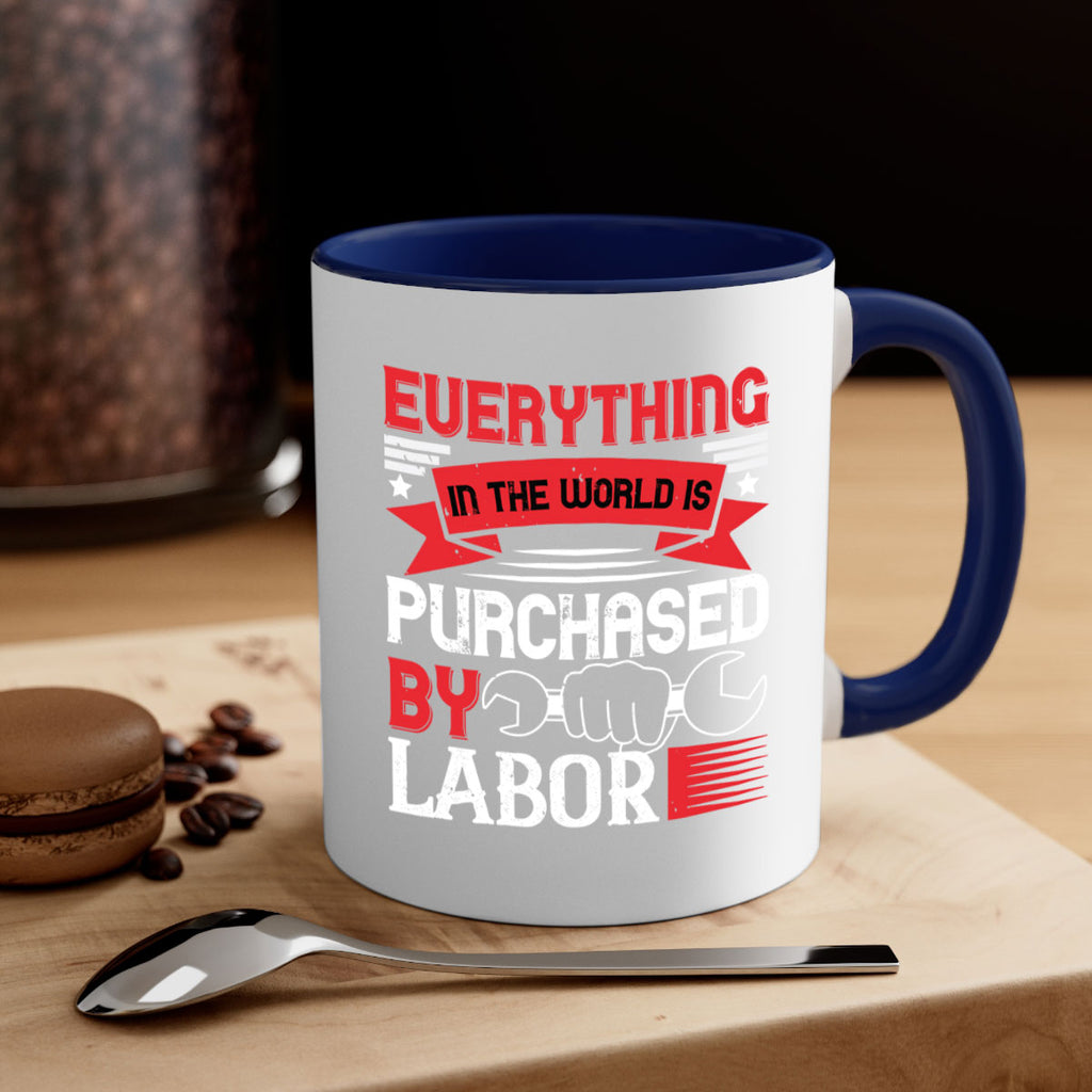 everything in the world is purchased by labor 50#- labor day-Mug / Coffee Cup