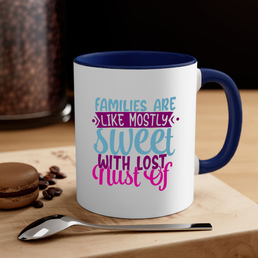 families are like mostly sweet with lost nust of 42#- Family-Mug / Coffee Cup