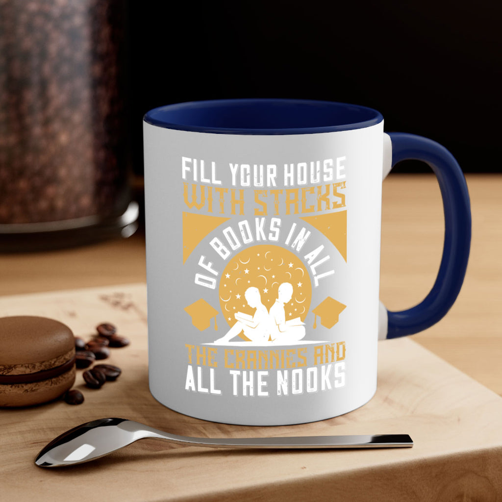 fill your house with stacks of books in all the crannies and all the nooks 71#- Reading - Books-Mug / Coffee Cup