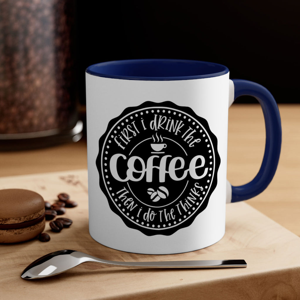 first i drink the coffee then i do the thinks 121#- coffee-Mug / Coffee Cup