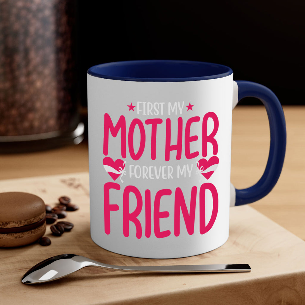 first my mother forever my friend 184#- mom-Mug / Coffee Cup