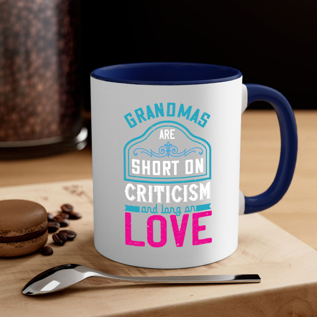 grandmas are short on criticism and long on love 174#- mom-Mug / Coffee Cup