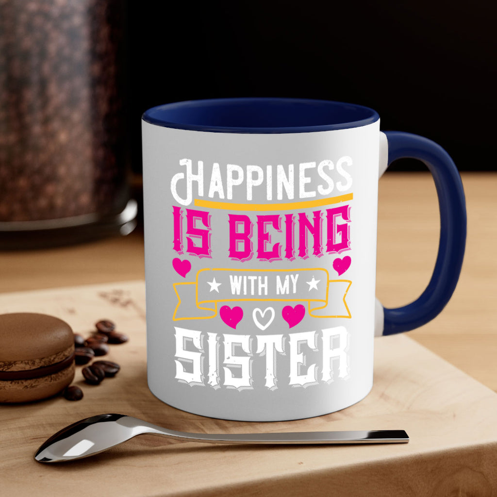 happiness is being with my sister 26#- sister-Mug / Coffee Cup