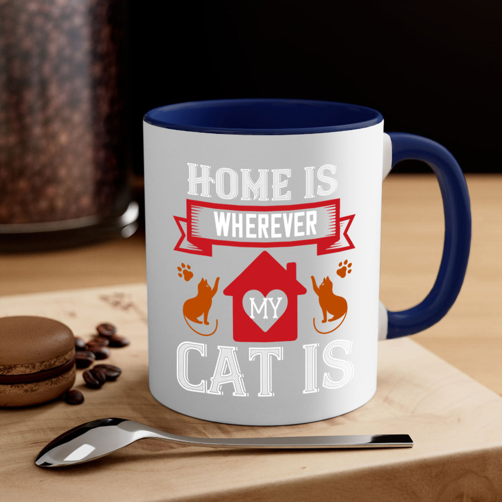 home is wherwever my cat is Style 51#- cat-Mug / Coffee Cup