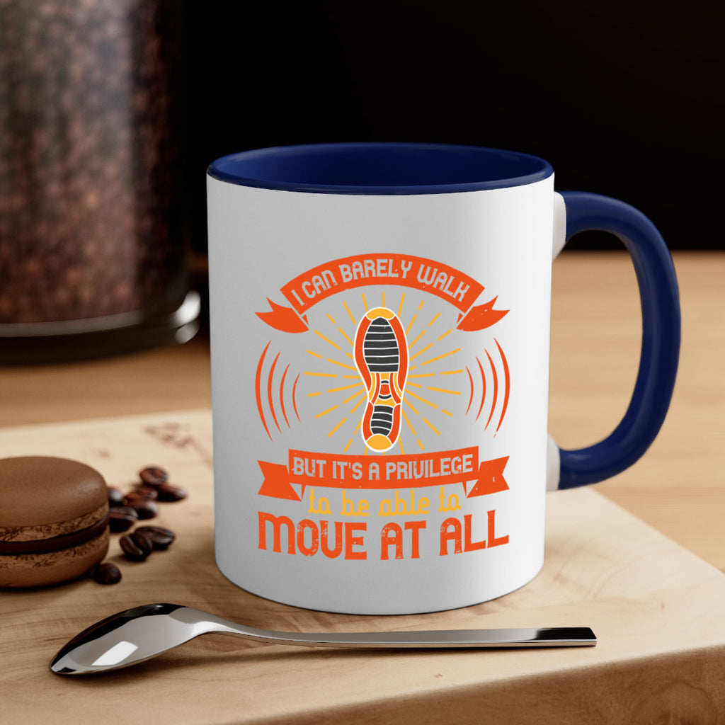 i can barely walk but its a privilege to be able to move at all 81#- walking-Mug / Coffee Cup