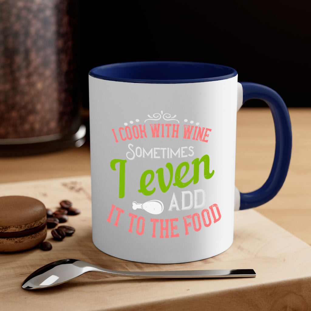 i cook with wine sometimes i even add it to the food 34#- cooking-Mug / Coffee Cup