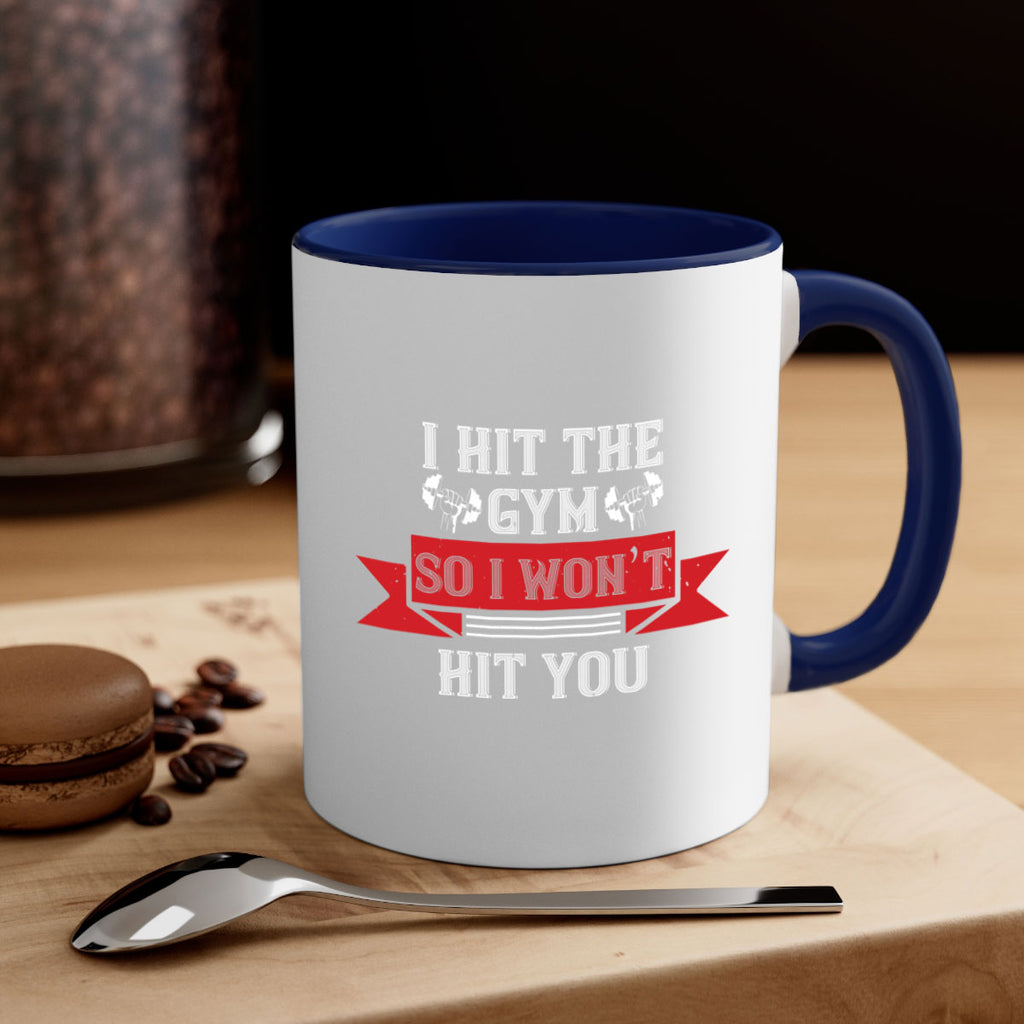i hit the gym so i would not hit you 89#- gym-Mug / Coffee Cup