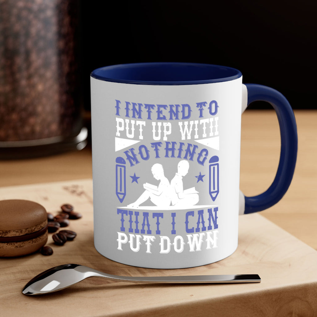 i intend to put up with nothing that i can put down 66#- Reading - Books-Mug / Coffee Cup