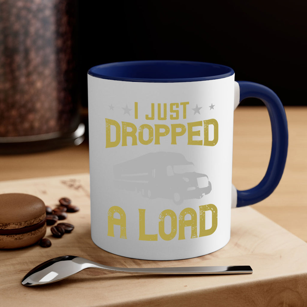 i just dropped a load Style 43#- truck driver-Mug / Coffee Cup