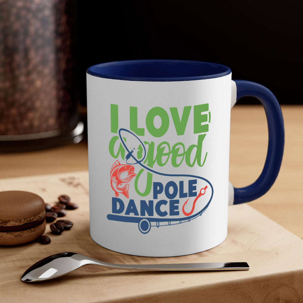 i love a good pole dance 212#- fishing-Mug / Coffee Cup