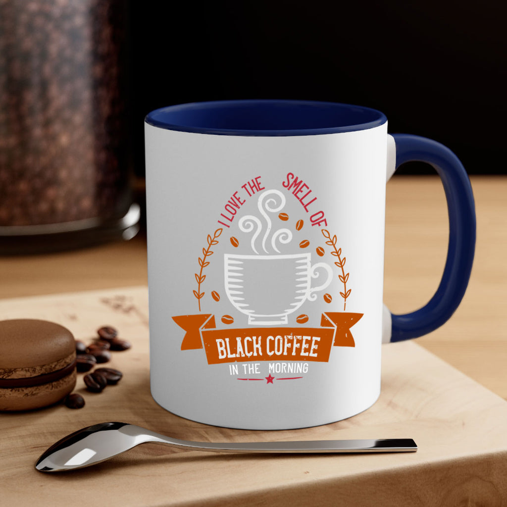 i love the smell of black coffee in the morning 252#- coffee-Mug / Coffee Cup