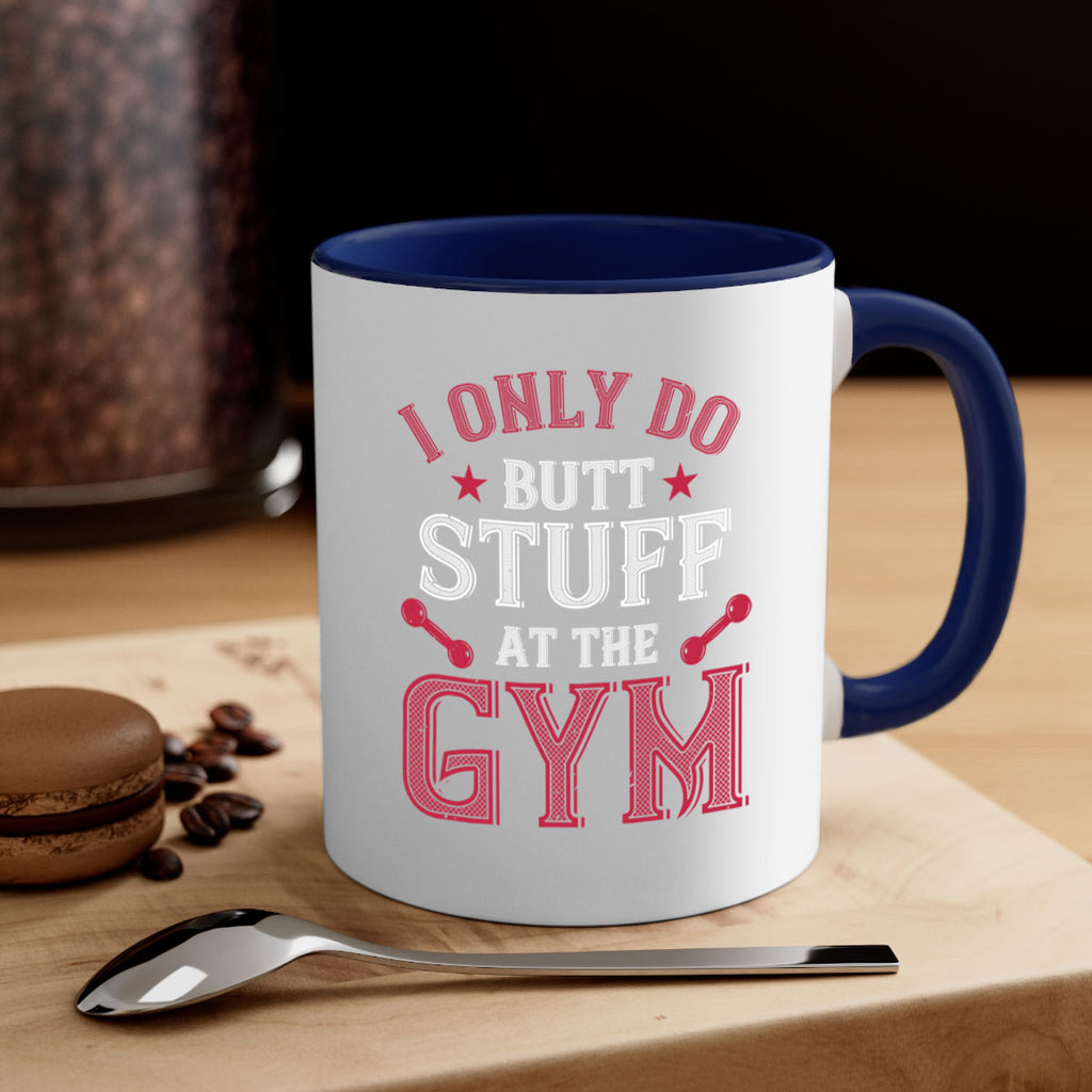 i only do butt stuff at the gym 87#- gym-Mug / Coffee Cup
