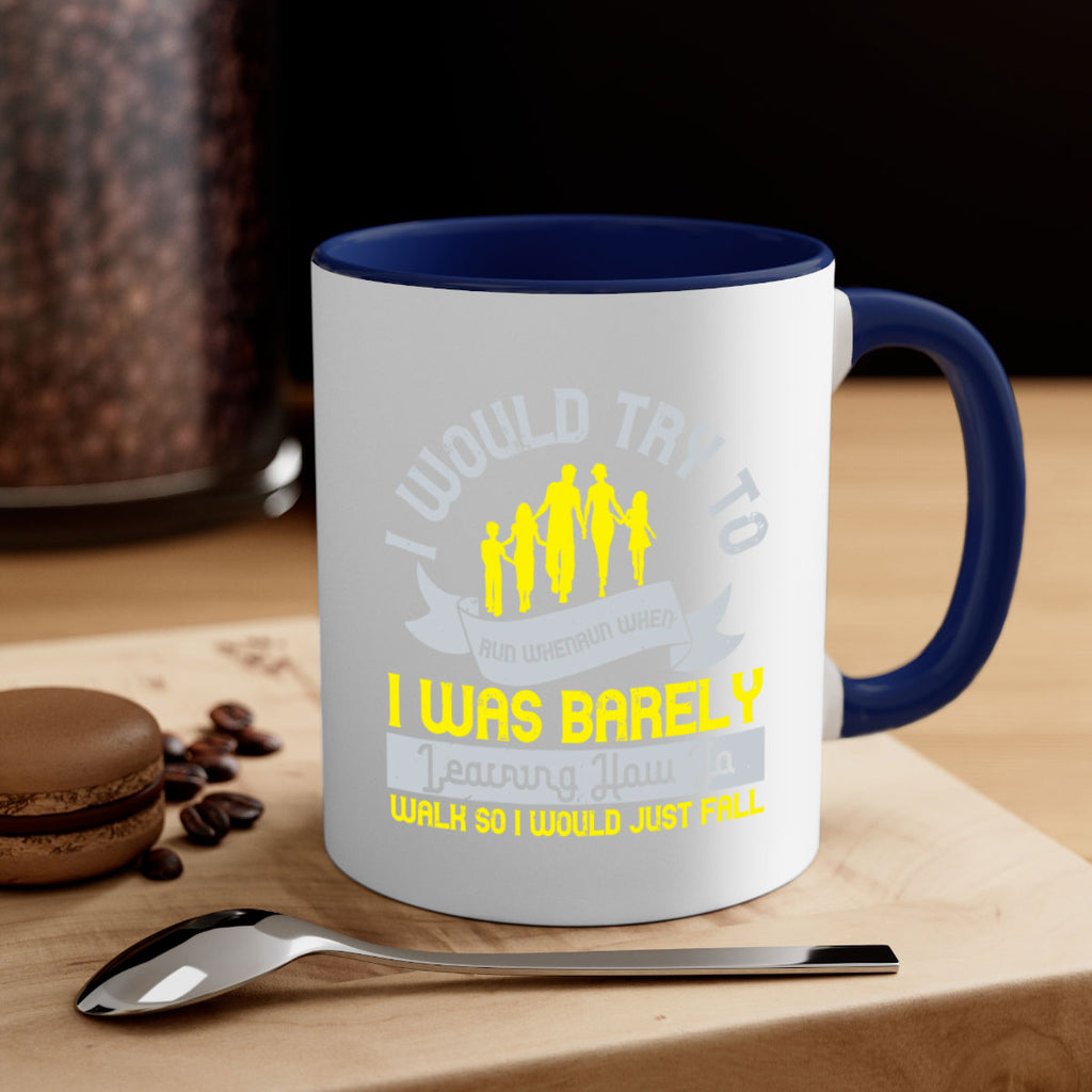 i would try to run whenrun when i was barely learing how to walk so i would just fall 51#- walking-Mug / Coffee Cup