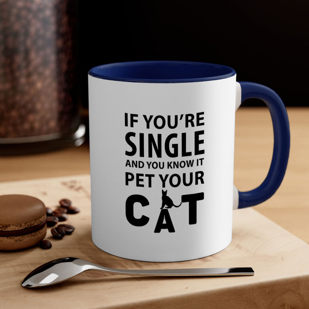 if you’re single Style 60#- cat-Mug / Coffee Cup
