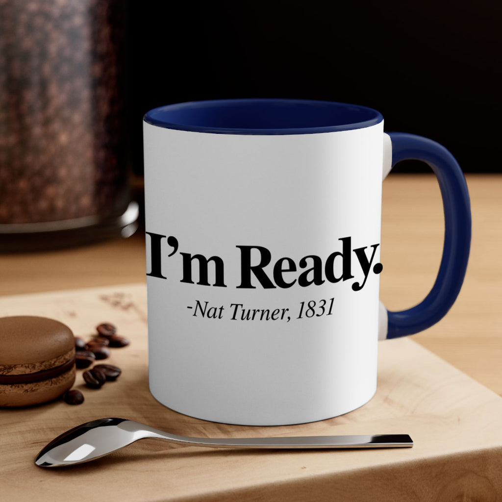 im  ready nat turner 110#- black words - phrases-Mug / Coffee Cup