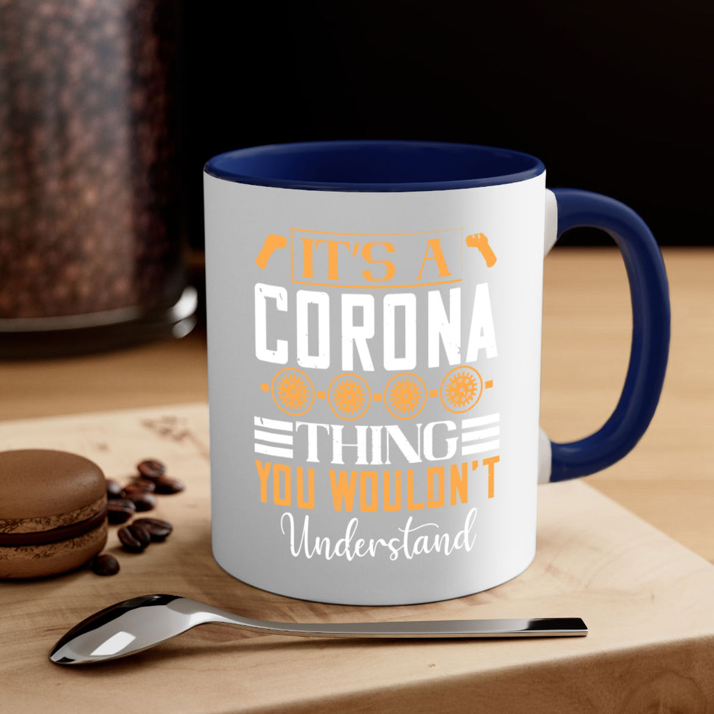 it’s a corona thing you wouldn’t understand Style 29#- corona virus-Mug / Coffee Cup