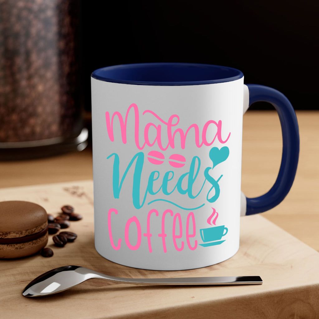 mama needs coffee 192#- coffee-Mug / Coffee Cup